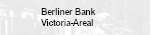 Berliner Bank, Victoria-Areal