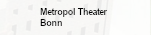 Metropol Theater, Bonn