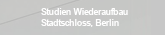 Studien zum Wiederaufbau des Stadtschlosses, Berlin